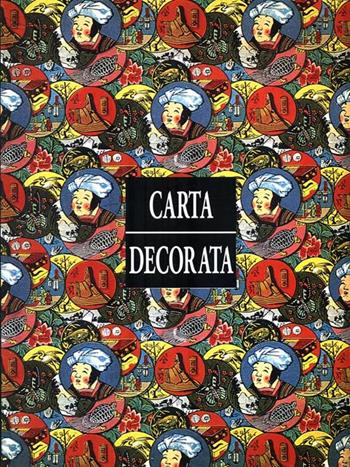 Carta decorata. Ediz. illustrata - William Wheeler - Libro Edicart 1997, Arte decorativa | Libraccio.it