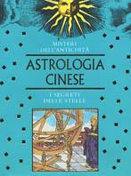 Astrologia cinese. I segreti delle stelle  - Libro Edicart 1998, Misteri dell'antichità | Libraccio.it