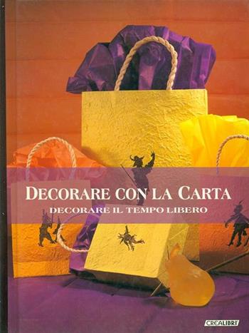 Decorare con la carta. Ediz. illustrata  - Libro Edicart 1998, L'arte di decorare | Libraccio.it