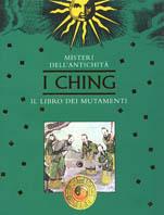 I Ching. Il libro dei mutamenti  - Libro Edicart, Misteri dell'antichità | Libraccio.it