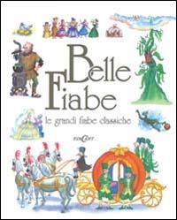 Belle fiabe. Le grandi fiabe classiche  - Libro Edicart 2001, Fiabe d'autore | Libraccio.it