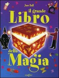 Il grande libro della magia - Jane Bull - Libro Edicart 2005, Grandi libri per ragazzi | Libraccio.it