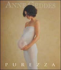 Purezza - Anne Geddes - Libro Edicart 2002, I libri di Anne Geddes | Libraccio.it