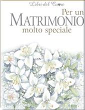 Per un matrimonio molto speciale