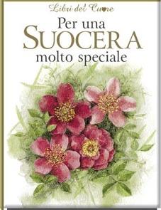 Per una suocera molto speciale. Ediz. illustrata - Pam Brown - Libro Edicart 2005, Libri del cuore | Libraccio.it