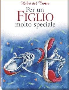 Per un figlio molto speciale. Ediz. illustrata - Pam Brown - Libro Edicart 2002, Libri del cuore | Libraccio.it