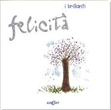 Felicità - Pam Brown - Libro Edicart 2004, I brillanti | Libraccio.it