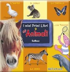 Gli animali. Gli indistruttibili. Ediz. illustrata  - Libro Edicart 2004, I miei primi libri | Libraccio.it