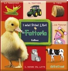 La fattoria. Ediz. illustrata - Anna Gallotti, Francesca Pesci, Rita Ammassari - Libro Edicart 2004, I miei primi libri | Libraccio.it
