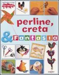 Perline, creta & fantasia  - Libro Edicart 2004, Costruisci e Crea con Fantasia | Libraccio.it