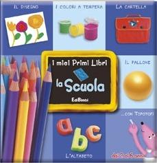 La scuola. Ediz. illustrata  - Libro Edicart 2004, I miei primi libri | Libraccio.it
