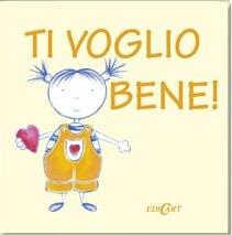 Ti voglio bene  - Libro Edicart 2005, Quadretti | Libraccio.it