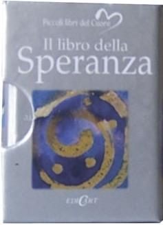 Il libro della speranza. Ediz. illustrata  - Libro Edicart 2005, Piccoli libri del Cuore | Libraccio.it