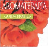 Aromaterapia. Guida pratica. Con gadget - Jane Garton - Libro Edicart 2005 | Libraccio.it