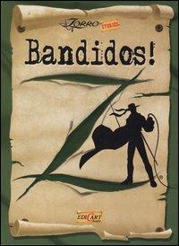 Bandidos! Ediz. illustrata - Marchetto De Marchi - Libro Edicart 2005, Zorro stories | Libraccio.it