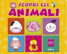 Scopri gli animali  - Libro Edicart 2006 | Libraccio.it