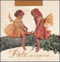 Fate, ali e fantasia - Anne Geddes - Libro Edicart 2006 | Libraccio.it