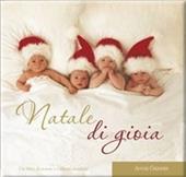 Natale di gioia. Ediz. illustrata