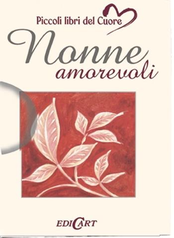 Nonne amorevoli  - Libro Edicart 2006, Libri del cuore | Libraccio.it