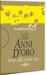 Gli anni d'oro. Ediz. illustrata  - Libro Edicart 2006, Libri del cuore | Libraccio.it