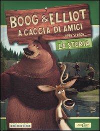 Boog & Elliot a caccia di amici  - Libro Edicart 2006 | Libraccio.it