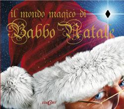 Il mondo magico di Babbo Natale - Rod Green - Libro Edicart 2006 | Libraccio.it