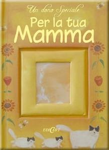 Un dono speciale per la tua mamma - Sarah Medina - Libro Edicart 2008 | Libraccio.it