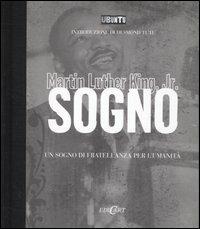 Sogno. Un sogno di fratellanza per l'umanità. Ediz. illustrata - Martin Luther King - Libro Edicart 2007, Ubuntu | Libraccio.it