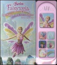 La magia dell'arcobaleno. Libro sonoro. Barbie Fairytopia. Ediz. illustrata  - Libro Edicart 2007 | Libraccio.it