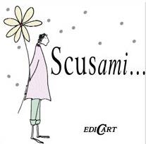 Scusami.... Ediz. illustrata  - Libro Edicart 2007 | Libraccio.it