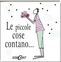 Le piccole cose contano.... Ediz. illustrata  - Libro Edicart 2007 | Libraccio.it