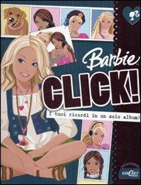Barbie click! I tuoi ricordi in un solo album!  - Libro Edicart 2008 | Libraccio.it