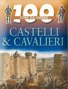 Castelli e cavalieri - Jane Walker - Libro Edicart 2008, 100 cose da sapere | Libraccio.it