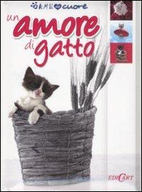Un amore di gatto. Ediz. illustrata  - Libro Edicart 2008, Orme del cuore | Libraccio.it