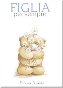 Figlia per sempre. Forever friends - Pam Brown, Helen Exley - Libro Edicart 2009, Per sempre | Libraccio.it