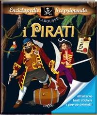 I pirati. Con adesivi. Ediz. illustrata  - Libro Edicart 2009, Enciclopedie scoprimondo | Libraccio.it