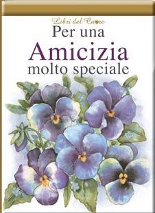 Per un'amicizia molto speciale  - Libro Edicart 2009, Libri del cuore | Libraccio.it