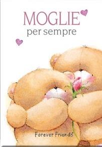 Moglie per sempre. Forever friends. Ediz. illustrata  - Libro Edicart 2009, Per sempre | Libraccio.it