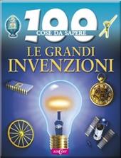 Le Grandi invenzioni. Ediz. illustrata