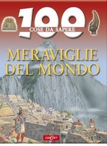 Meraviglie del mondo - Adam Hibbert - Libro Edicart 2009, 100 cose da sapere | Libraccio.it