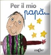 Per il mio papà...