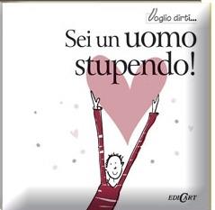 Sei un uomo stupendo! - Stuart Macfarlane, Linda Macfarlane - Libro Edicart 2010, Voglio Dirti | Libraccio.it