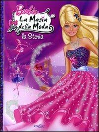 Barbie. La magia della moda. La storia  - Libro Edicart 2010, Barbie classic | Libraccio.it