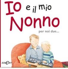 Io e il mio nonno. Ediz. illustrata - Helen Exley, Jane Massey - Libro Edicart 2011, Io e te | Libraccio.it
