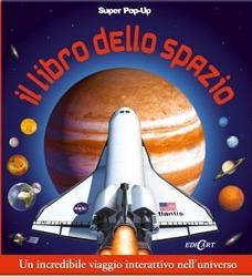 Il libro dello spazio. Libro pop-up  - Libro Edicart 2011, Super pop-up | Libraccio.it