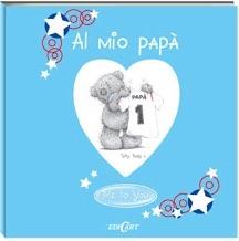 Al mio papà. Ediz. illustrata  - Libro Edicart 2011, Me to you | Libraccio.it