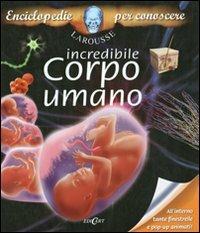 Incredibile corpo umano. Libro pop-up. Ediz. illustrata  - Libro Edicart 2011, Enciclopedie per conoscere | Libraccio.it