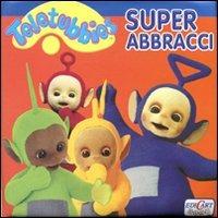 Super abbracci. Teletubbies  - Libro Edicart 2012 | Libraccio.it