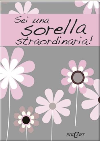 Sei una sorella straordinaria! - Pam Brown - Libro Edicart 2012, Un modo per dirti... | Libraccio.it