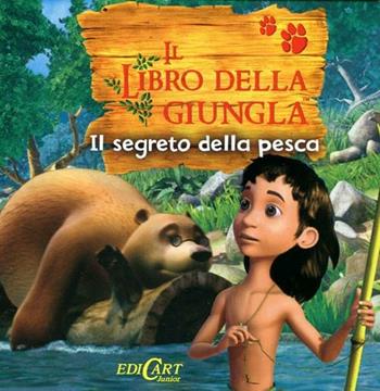Il segreto della pesca. Il libro della giungla - Elena Riva - Libro Edicart 2012 | Libraccio.it